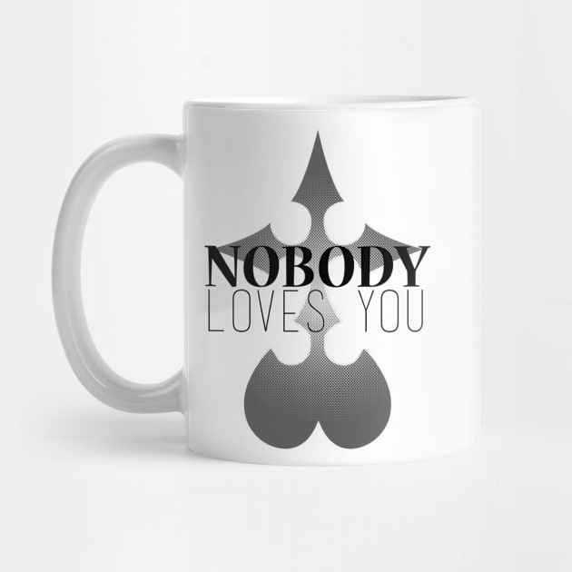 Nobody Loves You! by xKireiDesigns